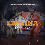 Preye Odede – Ebezina Remix ft. Promise Effiong