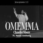 Chandler Moore x Nellis Anthony – OMEMMA (Jesuspiano) Cover