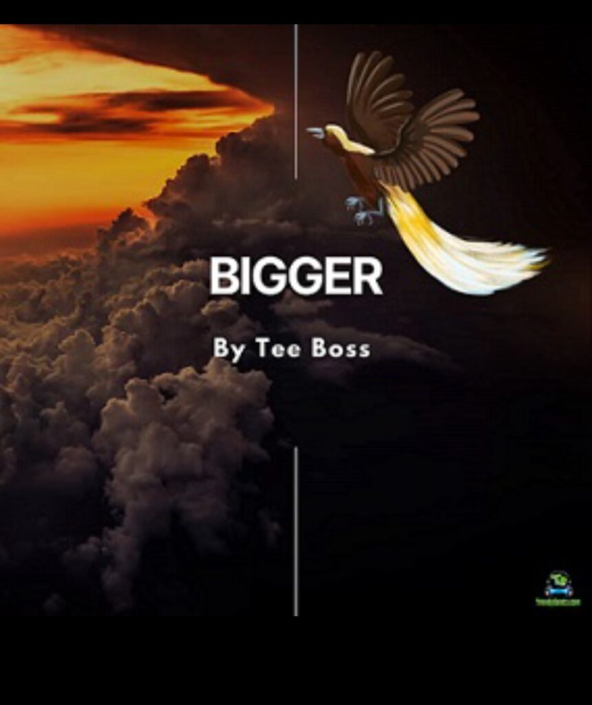 TeeBoss - Bigger | Download Music MP3