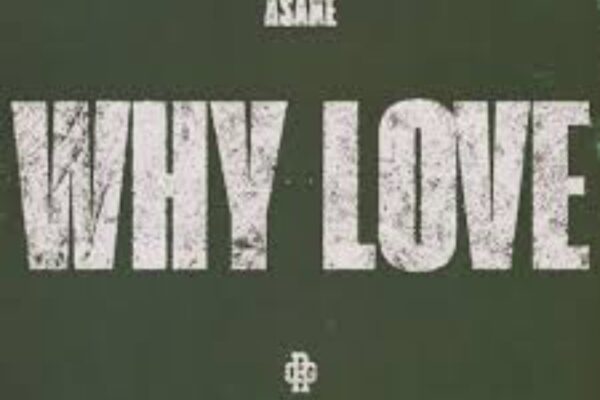 Asake – Why Love